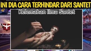 INI DIA KELEMAHAN SANTET, MUDAH KOK CARANYA?