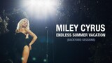 Miley Cyrus: Endless Summer Vacation (Backyard Sessions) (2023)