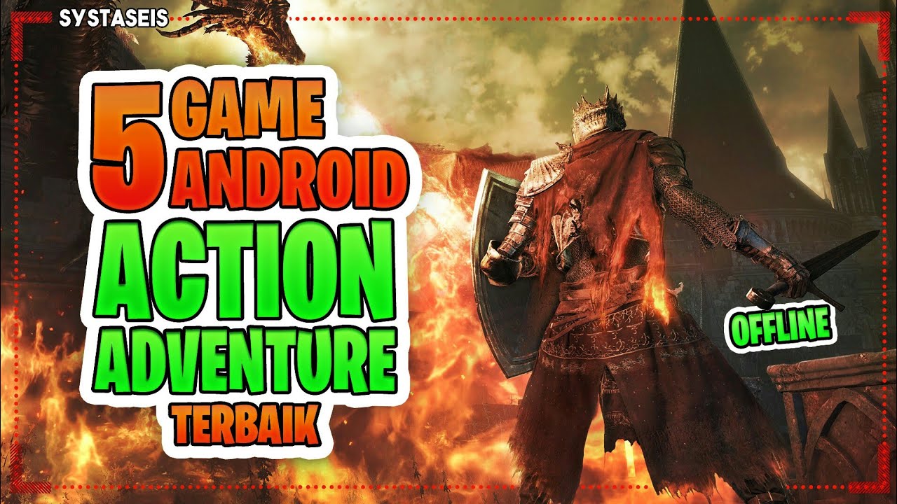 5 Game Android Action Adventure Offline Terbaik - Bstation