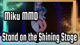 [Miku MMD] Hope You Still Stand on the Shining Stage