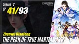 【Zhen Wu Dianfeng】 S2 Ep. 41 (81) - The Peak of True Martial Arts | 1080P