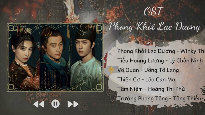[Playlist] Nhạc Phim Phong Khởi Lạc Dương | 风起洛阳 OST | Luoyang OST
