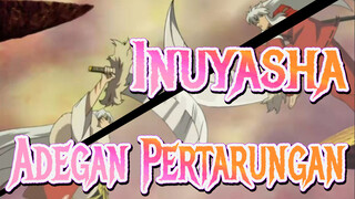 [ Inuyasha|Keren|Campuran|Ketukan|Gairah]Adegan Pertarungan