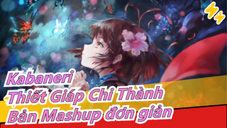 [Kabaneri Thiết Giáp Chi Thành] Bản Mashup đơn giản