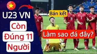 🔴 Không Thể Tin Nổi: U23 VIỆT NAM Chỉ Còn 11 Người Đủ Điều Kiện Đá Với U23 ĐÔNG TIMOR Tại Bán Kết