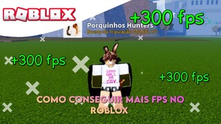 COMO CONSEGUIR MUITO FPS NO ROBLOX (PC) 2022