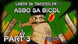LAGIM SA TAKIPSILIM | ASBO SA BICOL PART 3 ( part 3 of 3 ) #PHBest #aswang #asbo