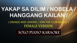 YAKAP SA DILIM / NOBELA / HANGGANG KAILAN ( FEMALE VERSION )( ORANGE & LEMONS / JOIN D CLUB MEDLEY )