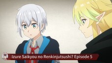 Izure Saikyou no Renkinjutsushi? Episode 5 Sub Indo