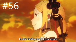 Re_Zero - Bắt đầu lại từ con số 0 tại thế giới khác S3 - Tập 56 [Việt sub]