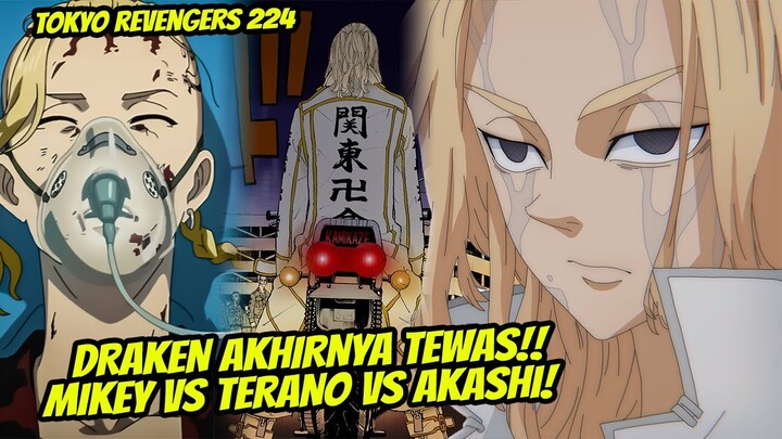 TOKYO REVENGERS CHAPTER  224| PERANG 3 DEWA DIMULAI! DRAKEN TEWAS! MIKEY NGAMUK! TAKEMICHI STRES
