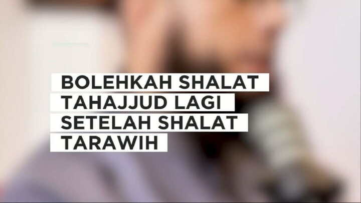 BOLEHKAH SHALAT TAHAJUD LAGI SETELAH SHALAT TARAWIH?