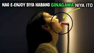 Nag - e injoy siya habang GINAGAWA niya ito...