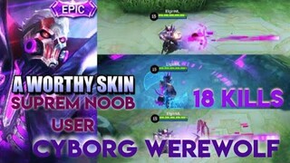 18 KILSS | ROGER CYBORG WEREWOLF NO.1 TOP GLOBAL SUPREM PRANK | NOOB GAMEPLAY | MOBILE LEGENDS