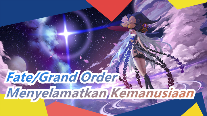 [Fate/Grand Order/Keren/Mashup/1080p]Di Hari Itu, Aku Memulai Perjalanan Menyelamatkan Kemanusiaan