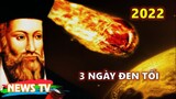 Nostradamus tiên tri: '3 ngày đen tối' sẽ bùng nổ trong năm 2022!