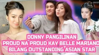 #donbelle Belle Mariano NAGNINGNING ang GANDA sa Asia Star Award, Donny Pangilinan PROUD na PROUD