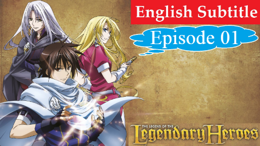 The Legend of the Legendary Heroes Season 1: Where To Watch Every