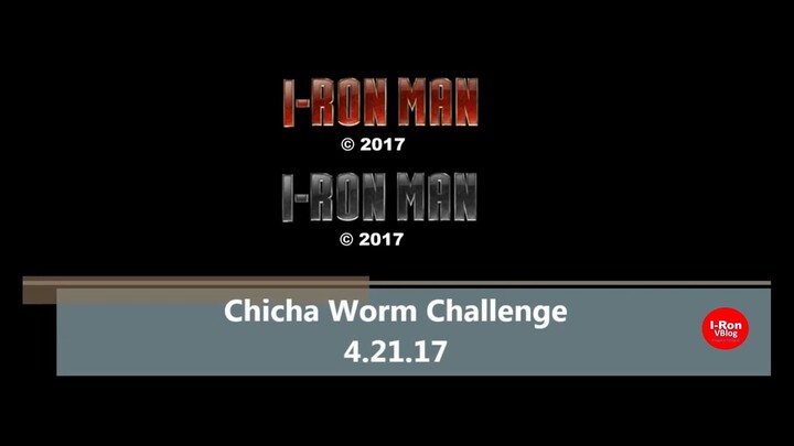 I-Ron on Chichaworm Challenge [2017]