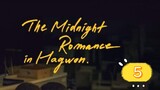 THE M1DNIGHT ROMANCE IN HAGW0N EP5