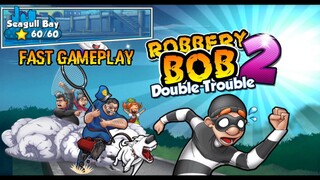 Fast Gameplay - Robbery Bob 2: Double Trouble Map Seagull Bay Full Star Part 3