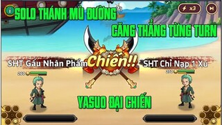 Hải Tặc Đại Chiến - Cuộc Chiến Solo A ZỔ Thánh Mù Đường...Căng Thẳng Như SOLO YASUO