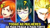 TODAS AS MULHERES DE JUJUTSU KAISEN DA MAIS FRACA A MAIS FORTE