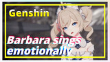Barbara sings emotionally