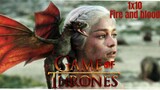 GAME OF THRONES 1X10 !! SEASON FINALE !!  FIRE AND BLOOD