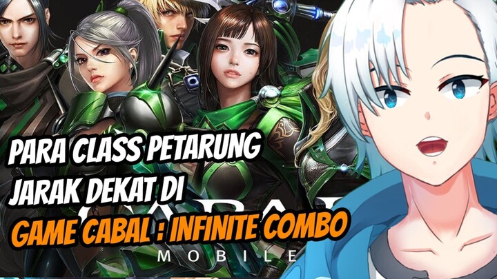 PARA CLASS PERTARUNG JARAK DEKAT DI GAME "CABAL INFINITE COMBO"