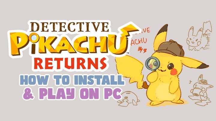 How to Install & Play Detective Pikachu Returns on PC