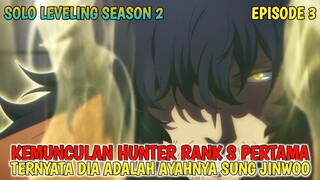 SOLO LEVELING SEASON 2 - KEMUNCULAN HUNTER TERKUAT ‼️ TERNYATA DIA ADALAH AYAHNYA SUNG JINWOO ⁉️