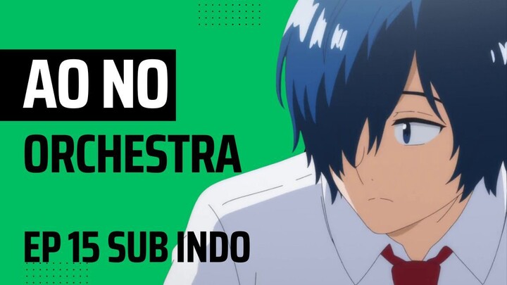 Ao no Orchestra EP 15 Sub Indo