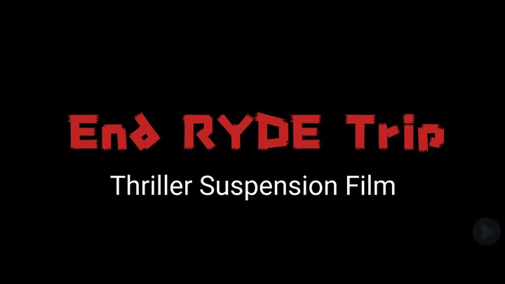 RYDE End  (Thriller Film)