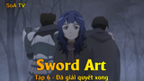 Sword Art Tập 6 - Đã giải quyết xong