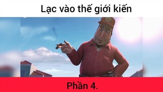 Lạc vào thế giới kiến p4