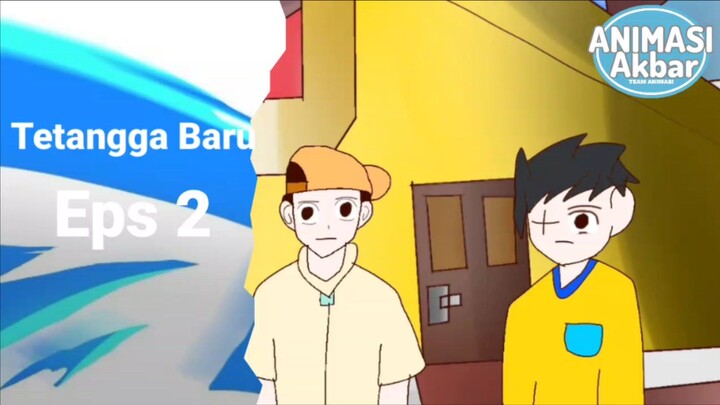 TETANGGA BARU| EPS 2 #ANIMASI LOKAL#lokal animasi