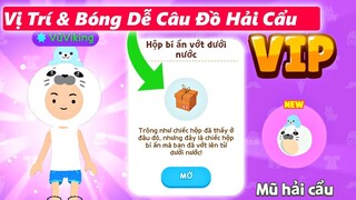 PLAY TOGETHER | VỊ TRÍ & BÓNG DỄ CÂU ĐỒ HẢI CẨU