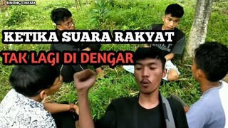 KETIKA SUARA RAKYAT TAK LAGI DI DENGAR | BINONG CINEMA