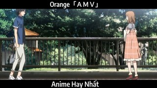 Orange「ＡＭＶ」Hay Nhất