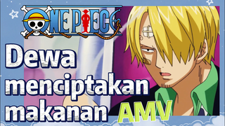 [One Piece] AMV | Dewa menciptakan makanan