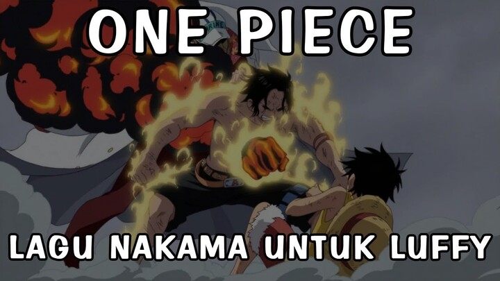 One Piece - Lagu Nakama untuk Luffy