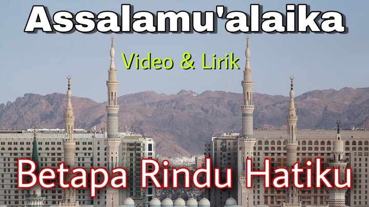 Betapa Rindu Hatiku || Lirik Assalamualaika Yaa Rasulullah