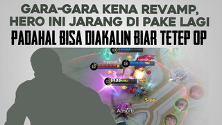 Gegara Revamp, Hero ini jarang di pake lagi, padahal BISA DI AKALIN biar TETEP OP - Mobile Legends