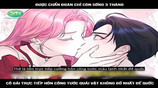 Review Truyện: Được chẩn đoán chỉ còn sống 3 tháng, cô gái trực tiếp hôn công tước quái vật khủng bố