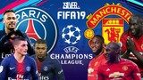 FIFA 19 - ปารีส แซงต์ แชร์กแมง VS แมนยู - ยูฟ่าแชมเปียนส์ลีก นัดที่ 2 [รอบ 16 ทีม]