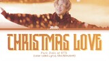 Jimin (방탄소년단) - Christmas Love Lyrics Han/Rom/Eng/가사