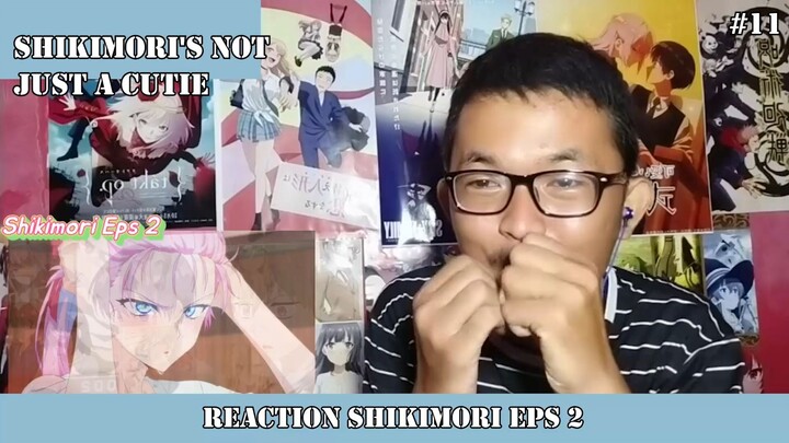 REACTION SHIKIMORI EPS 2 #11