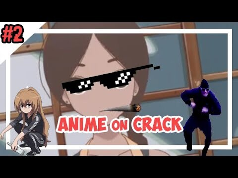 You Know i'll go get -「 Anime Crack Indonesia 」#2