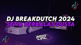 DJ SETIA BERBALAS DUSTA ARIEF  || BREAKDUTCH BOOTLEG FULL BASS TERBARU 2024 [NDOO LIFE]